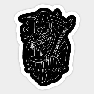 OK. But First Coffee (for Dark) Sticker